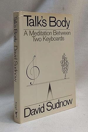 Imagen del vendedor de Talk's body: A meditation between two keyboards a la venta por Book House in Dinkytown, IOBA