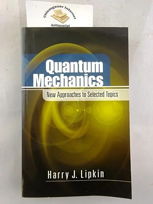 Imagen del vendedor de Quantum Mechanics: New Approaches to Selected Topics ISBN 10: 0486458938ISBN 13: 9780486458939 a la venta por Chiemgauer Internet Antiquariat GbR