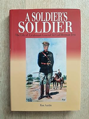 Image du vendeur pour A Soldier's Soldier : The Life of Lieutenant-General Sir Carl Herman Jess mis en vente par masted books