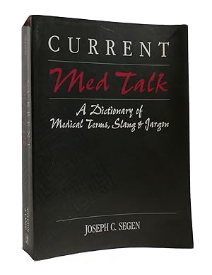 Image du vendeur pour CURRENT MED TALK A Dictionary of Medical Terms, Slang & Jargon mis en vente par Rare Book Cellar
