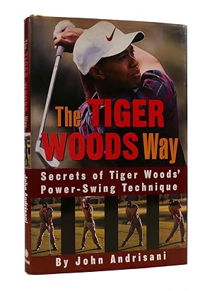 THE TIGER WOODS WAY Secrets of Tiger Woods' Power-Swing Technique