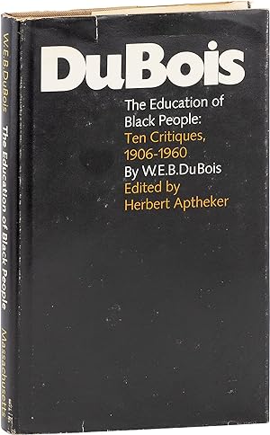 Image du vendeur pour The Education of Black People: Ten Critiques 1906-1960 mis en vente par Lorne Bair Rare Books, ABAA