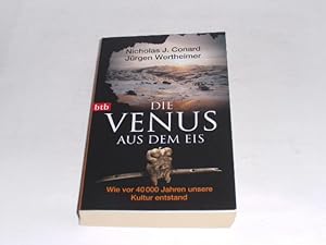 Bild des Verkufers fr Die Venus aus dem Eis. Wie vor 40000 Jahren unsere Kultur entstand. zum Verkauf von Der-Philo-soph