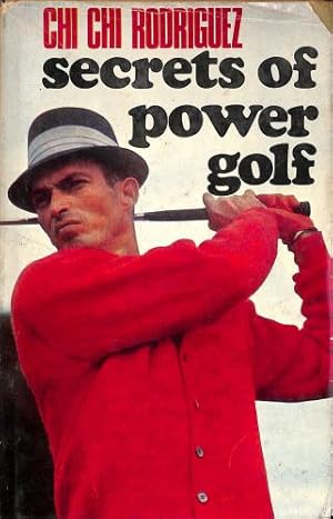 Imagen del vendedor de Chi Chi'¯¿½s Secrets of Power Golf, by Juan (Chi Chi) Rodriguez a la venta por WeBuyBooks