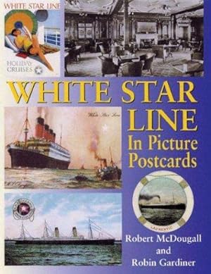 Bild des Verkufers fr White Star Line In Picture Postcards zum Verkauf von WeBuyBooks