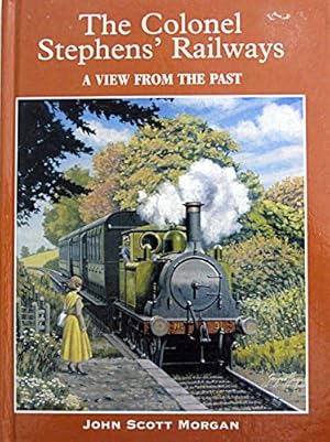 Bild des Verkufers fr Colonel Stephens' Railways (View from the Past S.) zum Verkauf von WeBuyBooks