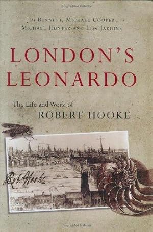 Bild des Verkufers fr London's Leonardo: The Life and Work of Robert Hooke zum Verkauf von WeBuyBooks