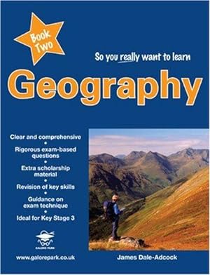 Imagen del vendedor de So You Really Want to Learn Geography Book 2: A Textbook for Key Stage 3 and Common Entrance a la venta por WeBuyBooks