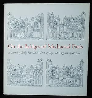 On the Bridges of Mediaeval Paris: A Record of Early Fourteenth-Century Life