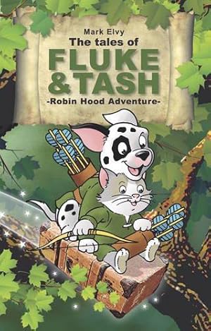 Immagine del venditore per The Tales of Fluke and Tash - Robin Hood Adventure venduto da WeBuyBooks