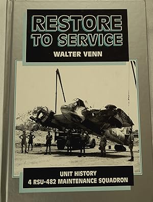 Seller image for Restore to Service: Unit History of No 4 Repair And Salvage Unit (1942-1944) And No 4 Repair And Servicing Unit (1945-1946) for sale by Banfield House Booksellers