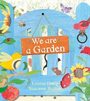 Bild des Verkufers fr We Are a Garden: A vibrant peep-through book from an award-winning author and acclaimed illustrator zum Verkauf von WeBuyBooks