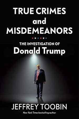 Bild des Verkufers fr True Crimes and Misdemeanors: The Investigation of Donald Trump zum Verkauf von WeBuyBooks