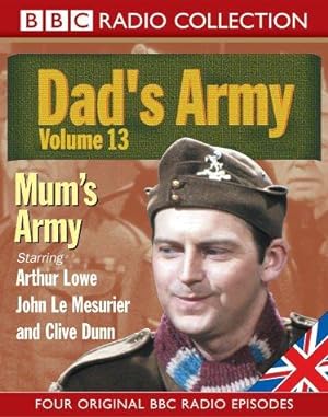 Seller image for Dad's Army, Vol. 13 : Mum's army (Radio Collection) for sale by WeBuyBooks