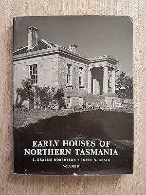 Early Houses of Northern Tasmania Volume II : An Historical and Architectural Survey
