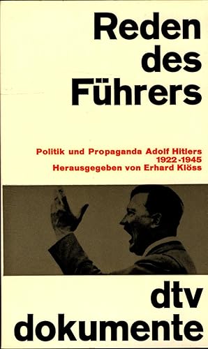 Bild des Verkufers fr Reden des Fhrers : Politik und Propaganda Adolf Hitlers. 1922 - 1945 zum Verkauf von avelibro OHG