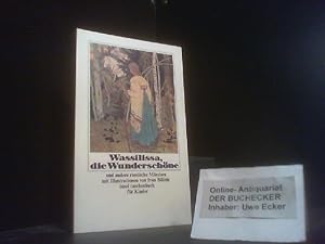 Wassilissa, die Wunderschöne und andere russische Märchen. mit Ill. von Ivan Bilibin. Nacherzählt...