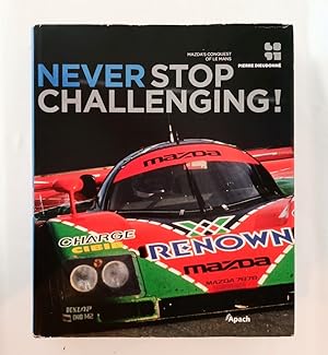 Seller image for Mazda's Conquest of Le Mans - Never Stop Challenging! for sale by Haymes & Co. Bookdealers