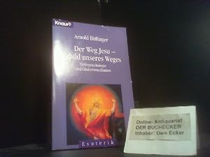 Der Weg Jesu, Urbild unseres Weges : Tiefenpsychologie und Chakrenmeditation. Knaur ; 86090 : Eso...