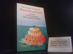 Pustekuchen! : lauter kulinarische Wortgeschichten. Beck'sche Reihe ; 1481