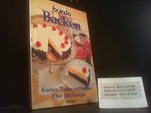 Backen : Kuchen, Torten und Gebäck ; über 200 Rezepte. [Rezepte: Burda-Kochstudio]. Burda. [Red.:...
