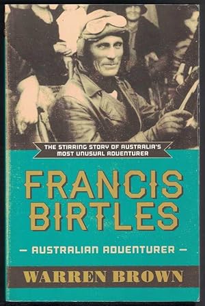 FRANCIS BIRTLES Australian Adventurer