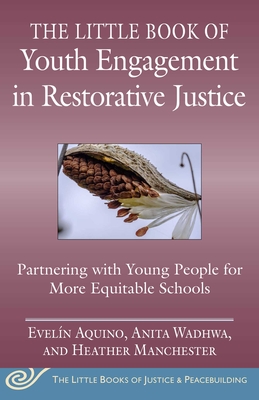 Seller image for The Little Book of Youth Engagement in Restorative Justice: Intergenerational Partnerships for Just and Equitable Schools (Paperback or Softback) for sale by BargainBookStores