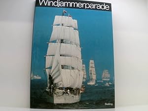 Bild des Verkufers fr Windjammerparade Hans Jrgen Hansen - Benno Wundshammer ; mit einem Geleitwort von Kapitn Hans Engels, ehemals Kommandant der "Gorch Fock" und Organisator der Operation Sail 1972 zum Verkauf von Book Broker