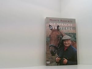 Seller image for Die Sprache der Pferde: Die Monty-Roberts-Methode des JOIN-UP die Monty-Roberts-Methode des Join-Up for sale by Book Broker