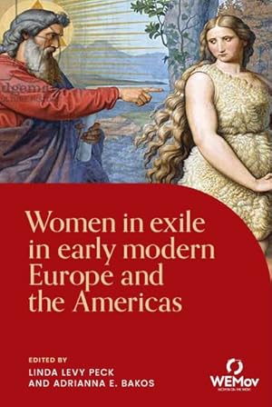 Immagine del venditore per Women in Exile in Early Modern Europe and the Americas venduto da GreatBookPrices