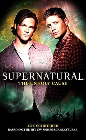 Bild des Verkufers fr Supernatural - the Unholy Cause zum Verkauf von WeBuyBooks