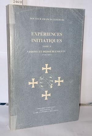 Seller image for Expriences initiatiques - tome 2: visions et ddoublements 15 figures for sale by Librairie Albert-Etienne