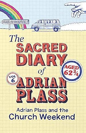 Image du vendeur pour The Sacred Diary of Adrian Plass: Adrian Plass and the Church Weekend mis en vente par WeBuyBooks 2