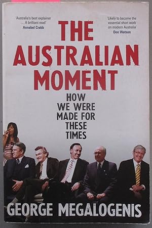 Australian Moment, The: How We Were Made for These Times