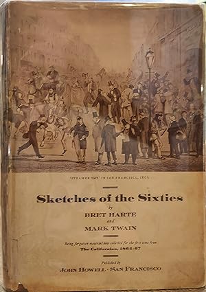 Sketches of the Sixties :Collected from the Californian 1864-67