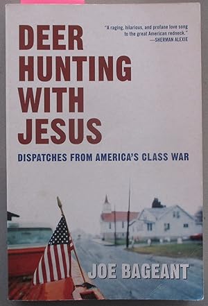 Immagine del venditore per Deer Hunting With Jesus: Dispatches from America's Class War venduto da Reading Habit