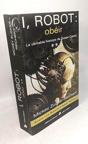 I robot : obéir: La véritable histoire de Susan Calvin - TOME 2
