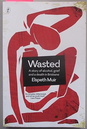 Wasted: A Story of Alcohol, Grief and a Death in Brisbane