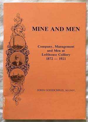 Mine and Men: Company, Management and Men at the Lofthouse Colliery 1872 - 1921