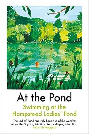 Image du vendeur pour At the Pond: Swimming at the Hampstead Ladies' Pond mis en vente par WeBuyBooks