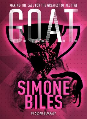 Seller image for G.O.A.T. - Simone Biles: Making the Case for the Greatest of All Time (Paperback or Softback) for sale by BargainBookStores