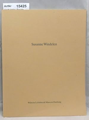 Susanne Windelen. Auszug aus dem Gesamtkatalog der Wilhelm-Lehmbruck-Stipendiaten 1991-1993.