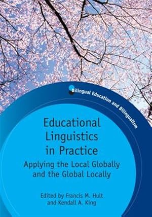 Immagine del venditore per Educational Linguistics in Practice : Applying the Local Globally and the Global Locally venduto da GreatBookPrices