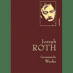 Bild des Verkufers fr Joseph Roth, Gesammelte Werke: Gebunden in feingeprgter Leinenstruktur auf Naturpapier. Mit Goldprgung. Enthlt u.a. Hiob, Hotel Savoy, Die Kapuzinergruft (Anaconda Gesammelte Werke, Band 18) zum Verkauf von artbook-service