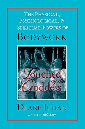 Bild des Verkufers fr Touched by the Goddess: The Physical, Psychological, & Spiritual Powers of Bodywork zum Verkauf von moluna