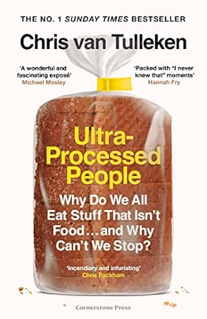 Image du vendeur pour Ultra-Processed People: Why Do We All Eat Stuff That Isnt Food  and Why Cant We Stop? mis en vente par WeBuyBooks