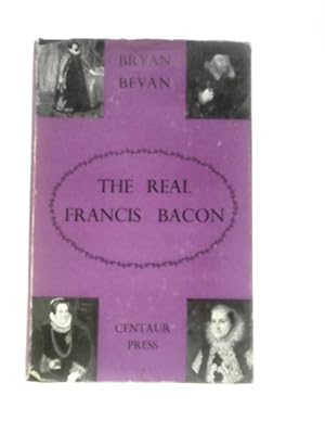 Bild des Verkufers fr The Real Francis Bacon: a Biography zum Verkauf von World of Rare Books
