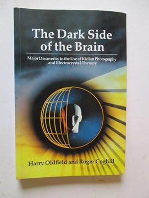The Dark Side of the Brain: Major Discoveries in the Use of Kirlian Photography and Electrocrysta...