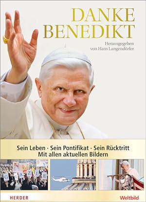 Bild des Verkufers fr Danke Benedikt: Sein Leben - Sein Pontifikat - Sein Rcktritt zum Verkauf von Gerald Wollermann