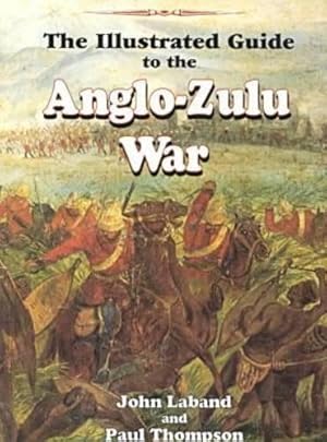 Bild des Verkufers fr The Illustrated Guide to the Anglo-Zulu War zum Verkauf von WeBuyBooks